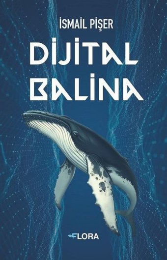 Dijital Balina İsmail Pişer Flora