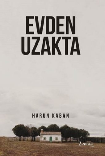 Evden Uzakta Harun Kaban Liman Kitapları