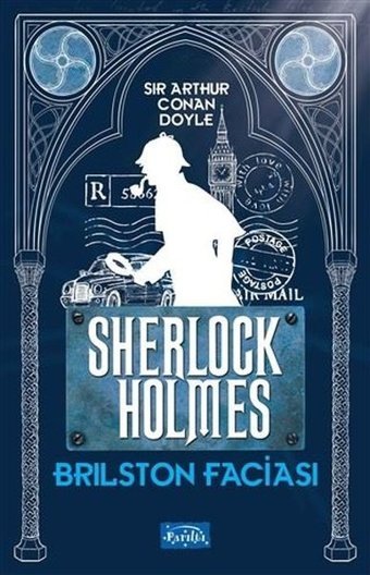 Brilston Faciası Sherlock Holmes Sir Arthur Conan Doyle Parıltı Yayınları