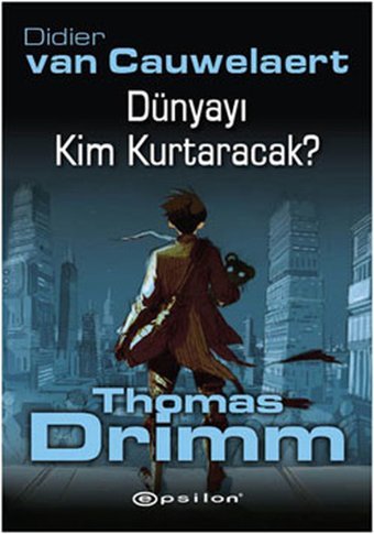Dünyayı Kim Kurtaracak? Didier van Cauwelaert Epsilon Yayınevi