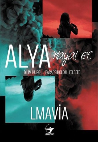 Alya: Hayal Et Lmavia Arrow Kitap