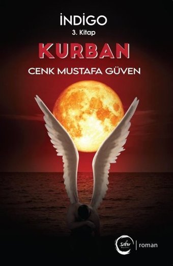 Kurban - İndigo 3.Kitap Cenk Mustafa Güven Sıfır Yayınları