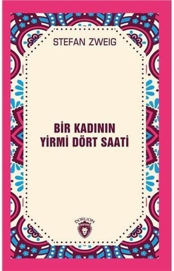 Bir Kadının Yirmi Dört Saati Stefan Zweig Dorlion Yayınevi