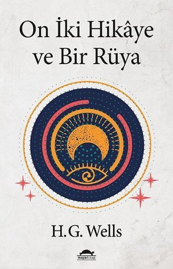 On İki Hikaye ve Bir Rüya Herbert George Wells Maya Kitap
