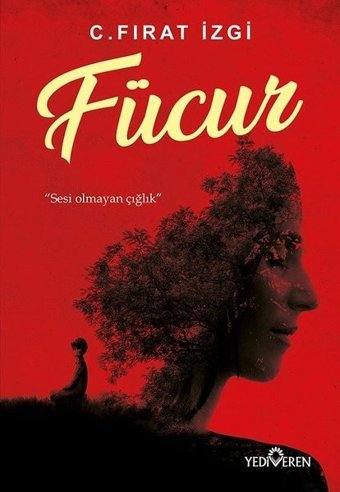 Fücur - Sesi Olmayan Çığlık C. Fırat İzgi Yediveren Yayınları