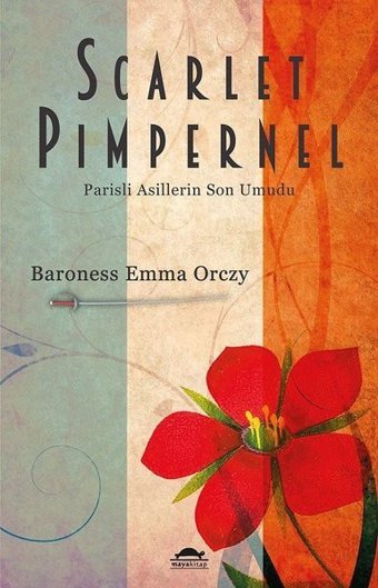 Scarlet Pimpernel-Parisli Asillerin Son Umudu Baroness Emma Orczy Maya Kitap