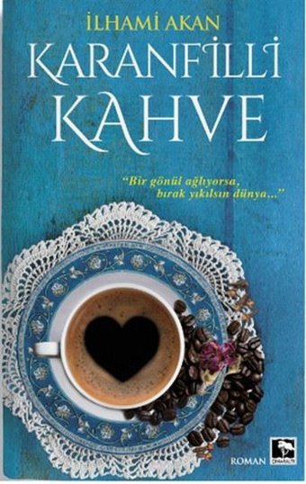 Karanfilli Kahve İlhami Akan Çınaraltı Yayınları