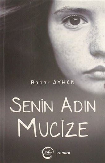 Senin Adın Mucize Bahar Ayhan Sıfır Yayınları