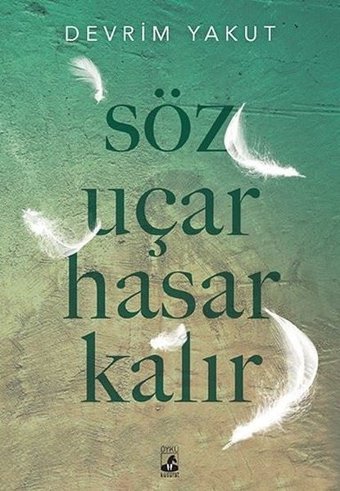 Söz Uçar Hasar Kalır Devrim Yakut Küsurat
