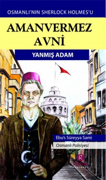 Aman Vermez Avni - Yanmış Adam Ebu's Süreyya Sami Rumuz Yayınevi