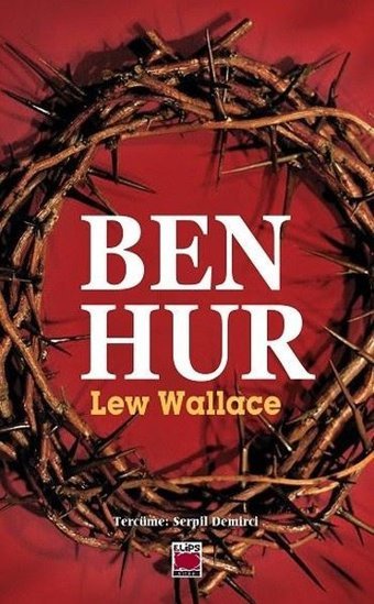 Ben - Hur: Bir İsa Hikayesi Lew Wallace Elips Kitapları