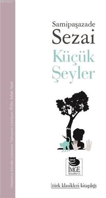 Küçük Şeyler Samipaşazade Sezai İmge Kitabevi