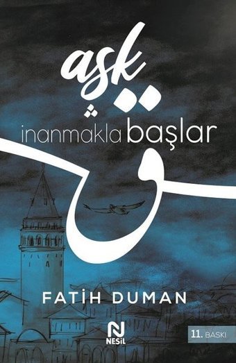 Aşk İnanmakla Başlar Nesil Yayınları