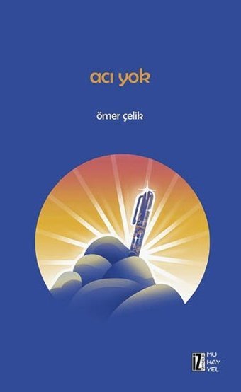 Acı Yok Ömer Çelik İz Yayıncılık