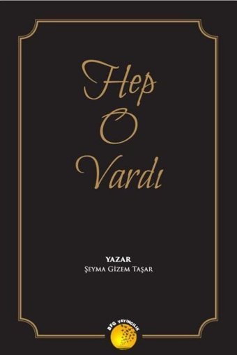 Hep O Vardı Şeyma Gizem Taşar BFG Yayıncılık