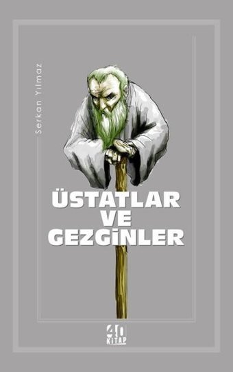 Üstatlar ve Gezginler Serkan Yılmaz 40 Kitap
