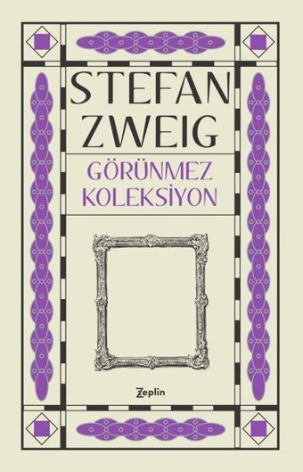 Görünmez Koleksiyon Stefan Zweig Zeplin Kitap
