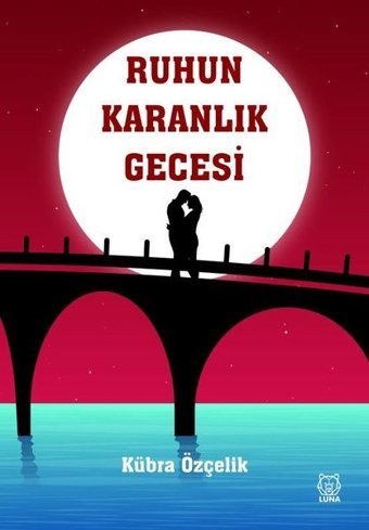 Ruhun Karanlık Gecesi Kübra Özçelik Luna Yayınları