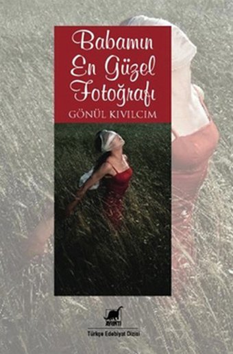 Babamın En Güzel Fotoğrafı Gönül Kıvılcım Ayrıntı Yayınları