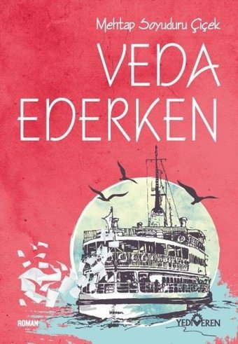 Veda Ederken Mehtap Soyuduru Çiçek Yediveren Yayınları