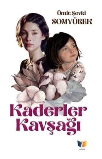 Kaderler Kavşağı Ümit Şevki Somyürek Ateş Yayınları