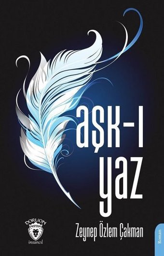 Aşk-ı Yaz Zeynep Özlem Çakman Dorlion Yayınevi