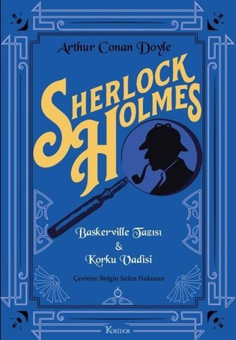 Sherlock Holmes: Baskerville Tazısı - Korku Vadisi - Bez Ciltli Sir Arthur Conan Doyle Koridor Yayıncılık