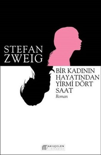 Bir Kadının Hayatından Yirmi Dört Saat Stefan Zweig Akılçelen Kitaplar