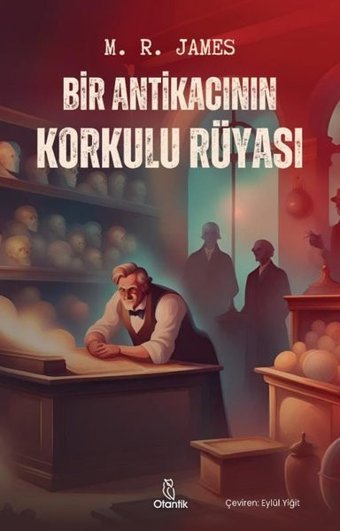 Bir Antikacının Korkulu Rüyası M. R. James Otantik Kitap