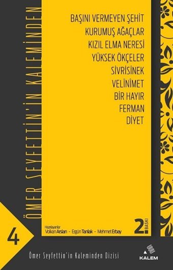 Ömer Seyfettin'in Kaleminden 4 Volkan Arslan, Ergün Tanlak, Mehmet Erbay Kalem Vakfı Yayınları
