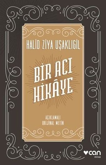 Bir Acı Hikaye - Açıklamalı Orijinal Metin Halid Ziya Uşaklıgil Can Yayınları