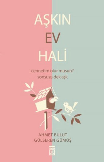 Aşkın Ev Hali Ahmet Bulut, Gülseren Gümüş Timaş Yayınları