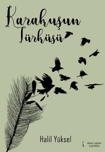 Karakuşun Türküsü Halil Yüksel İkinci Adam Yayınları