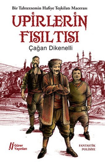 Upirlerin Fısıltısı Çağan Dikenelli Gürer Yayınları