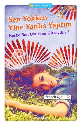 Sen Yokken Yine Yanlış Yaptım - Keşke Ben Uyurken Gitseydin 2 French Oje Okuyan Us Yayınları