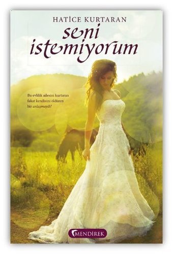 Seni İstemiyorum Hatice Kurtaran Mendirek Yayıncılık