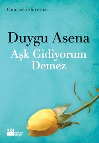 Aşk Gidiyorum Demez Duygu Asena Doğan Kitap