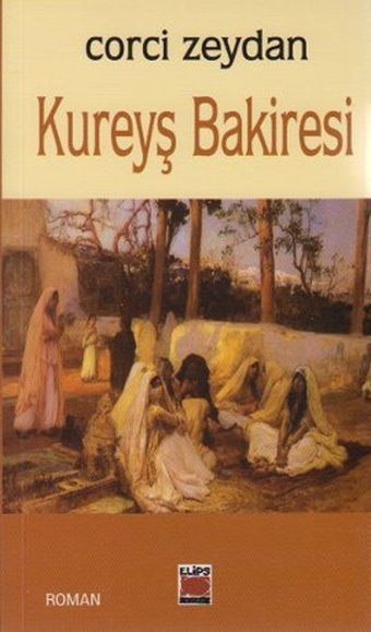 Kureyş Bakiresi Corci Zeydan Elips Kitapları