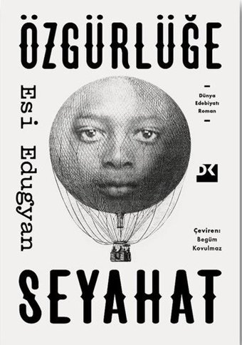 Özgürlüğe Seyahat Esi Edugyan Doğan Kitap