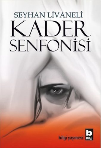 Kader Senfonisi Seyhan Livaneli Bilgi Yayınevi