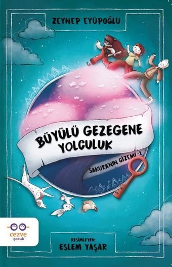 Büyülü Gezegene Yolculuk - Sakuranın Gizemi 1 Zeynep Eyüpoğlu Cezve Çocuk