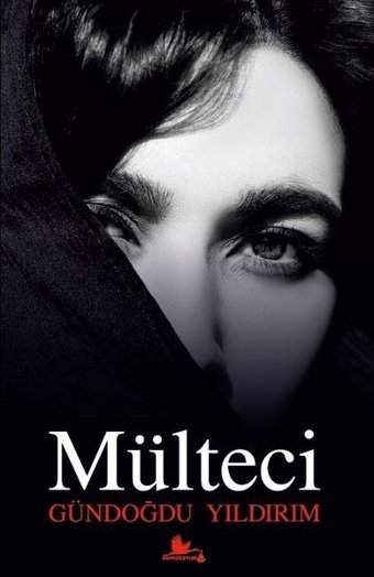 Mülteci Gündoğdu Yıldırım Kırmızı Leylek Yayınları