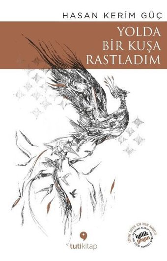 Yolda Bir Kuşa Rastladım Hasan Kerim Güç Tuti Kitap