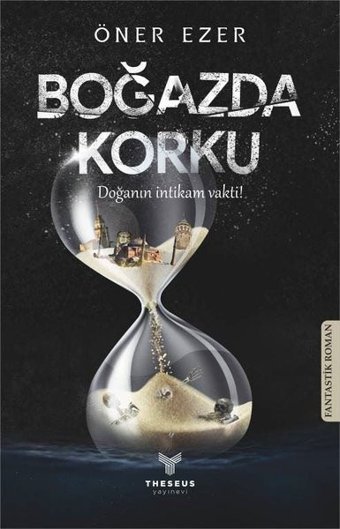 Boğazda Korku-Doğanın İntikam Vakti! Öner Ezer Theseus Yayınevi