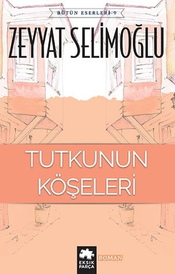 Tutkunun Köşeleri Zeyyat Selimoğlu Eksik Parça Yayınları