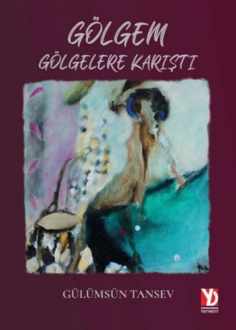 Gölgem Gölgelere Karıştı Gülümsün Tansev Yazardan Direkt