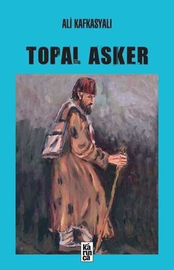 Topal Asker Ali Kafkasyalı Karınca
