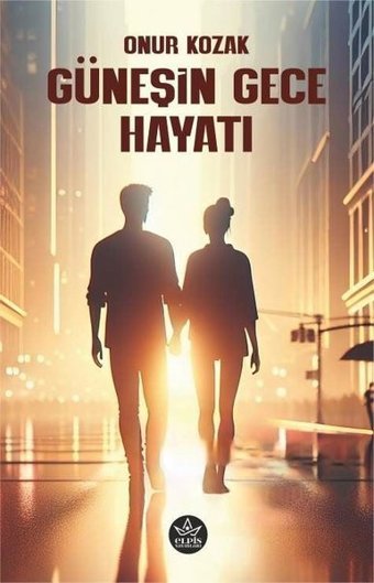 Güneşin Gece Hayatı Onur Kozak Elpis Yayınları