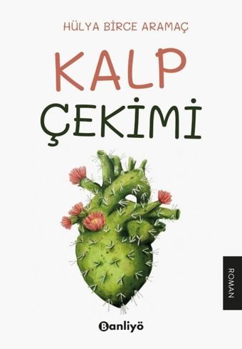 Kalp Çekimi Hülya Birce Aramaç Banliyö Kitap
