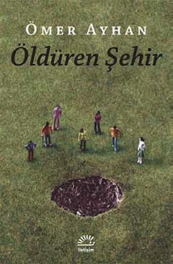 Öldüren Şehir Ömer Ayhan İletişim Yayınları